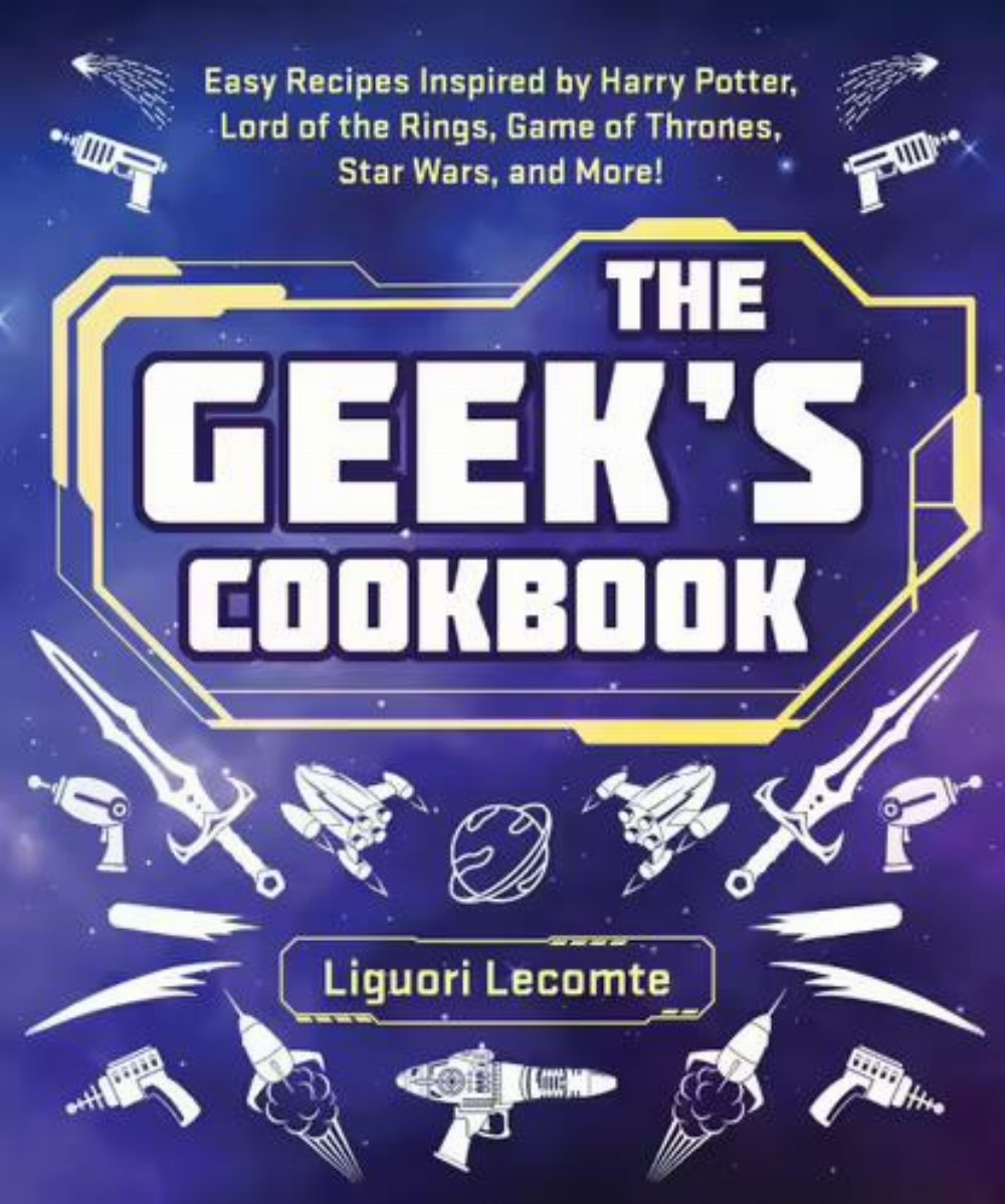 The Geek’s Βιβλίο Συνταγών: Easy Recipes Inspired by Harry Potter, Lord of the Rings, Game of Thrones, Star Wars, and More!