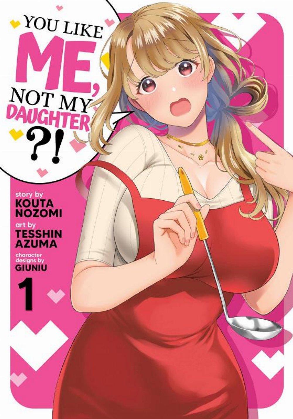 You Like Me Not My Daughter?! Vol. 1